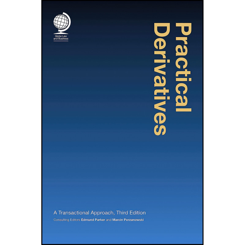 کتاب Practical Derivatives اثر جمعي از نويسندگان انتشارات Globe Law And Business