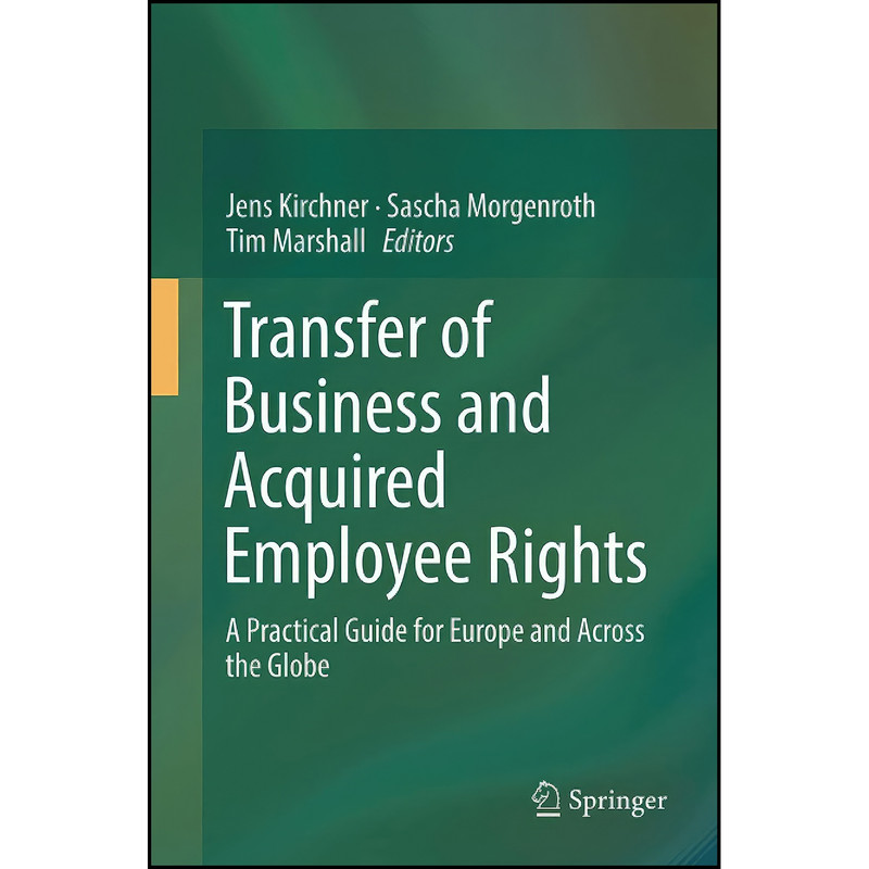 کتاب Transfer of Business and Acquired Employee Rights اثر جمعي از نويسندگان انتشارات Springer