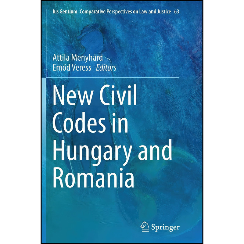 کتاب New Civil Codes in Hungary and Romania New Civil Codes in Hungary and Romania  اثر جمعي از نويسندگان انتشارات تازه ها