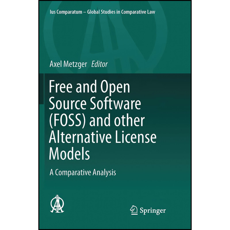 کتاب Free and Open Source Software  and other Alternative License Models اثر Axel Metzger انتشارات تازه ها