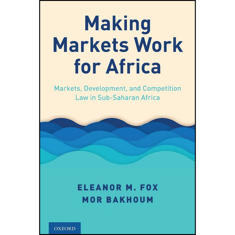 کتاب Making Markets Work for Africa اثر Eleanor M. Fox انتشارات Oxford University Press