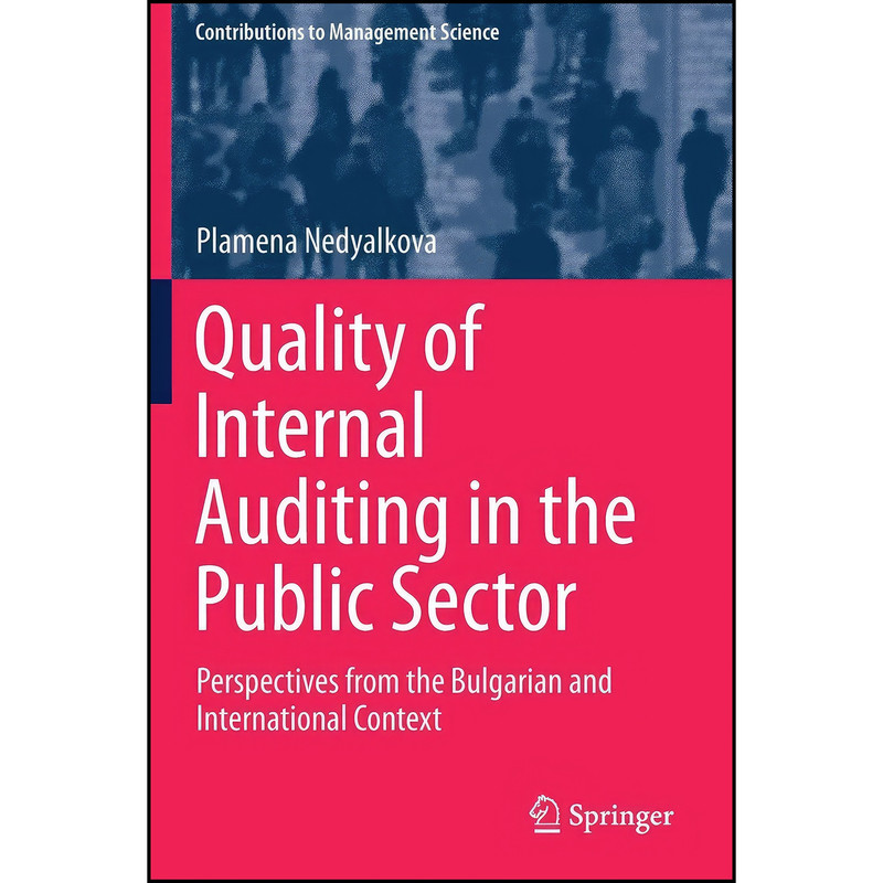 کتاب Quality of Internal Auditing in the Public Sector اثر Plamena Nedyalkova انتشارات تازه ها