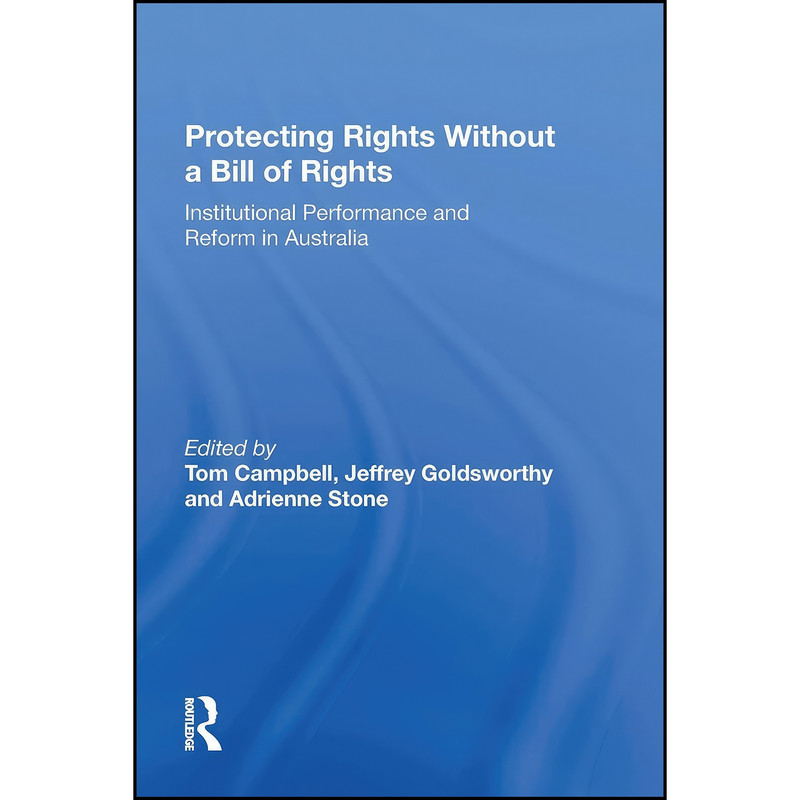کتاب Protecting Rights Without a Bill of Rights اثر جمعي از نويسندگان انتشارات Routledge