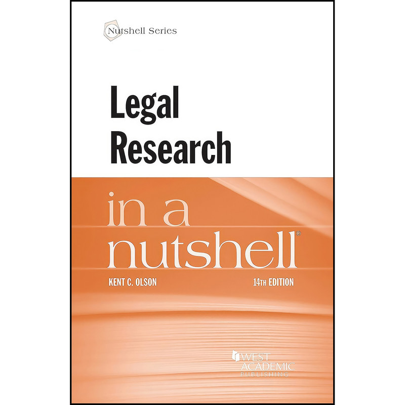 کتاب Legal Research in a Nutshell  اثر Kent C. Olson انتشارات West Academic Publishing