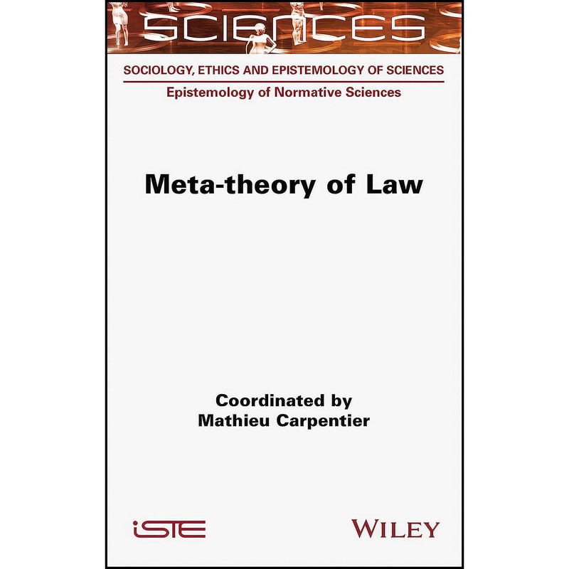 کتاب Meta-theory of Law Meta-theory of Law  اثر Mathieu Carpentier انتشارات Wiley-ISTE