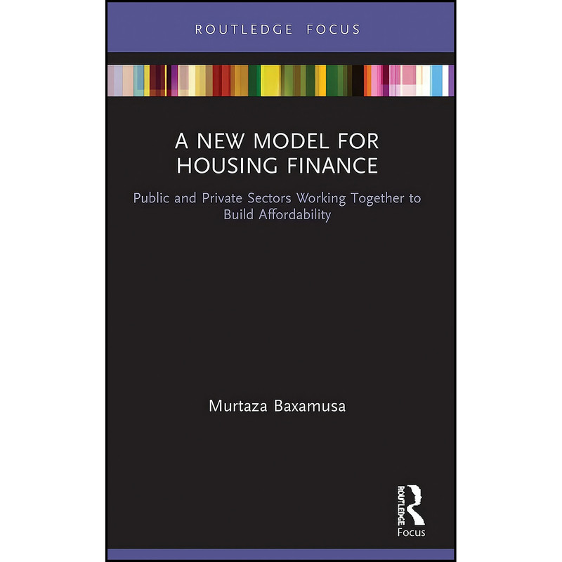 کتاب A New Model for Housing Finance اثر Murtaza Baxamusa انتشارات تازه ها