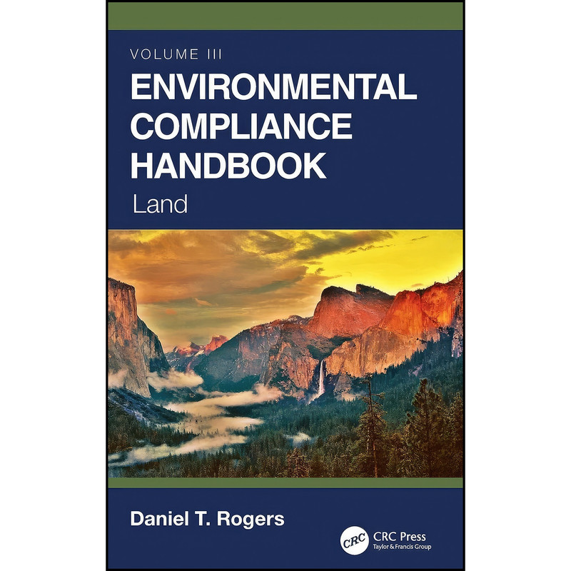 کتاب Environmental Compliance Handbook, Volume 3 اثر Daniel T. Rogers انتشارات تازه ها