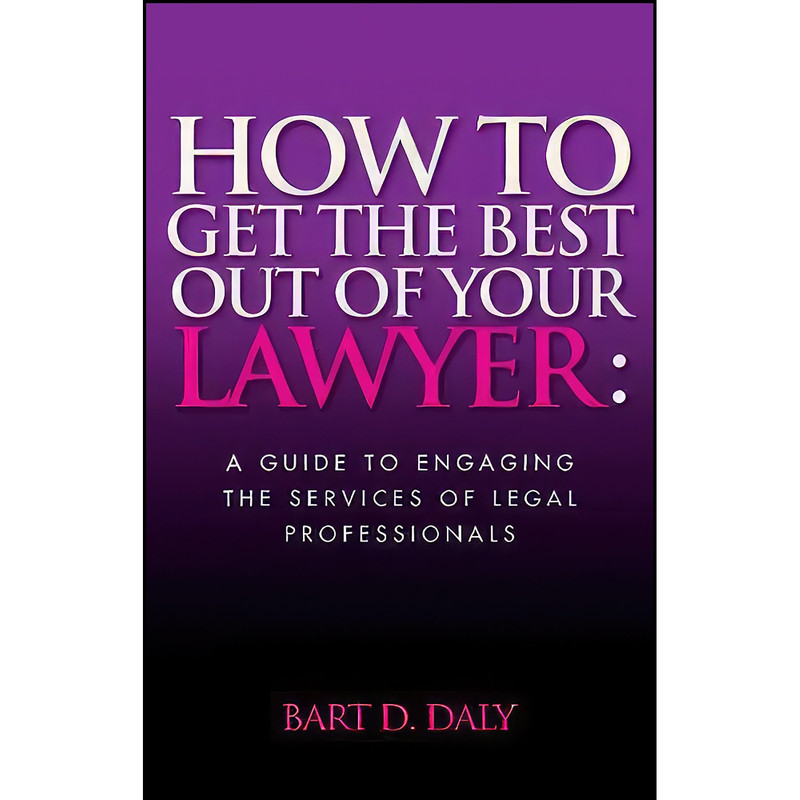 کتاب How to Get the Best Out of Your Lawyer اثر Bart D. Daly انتشارات Orpen Press