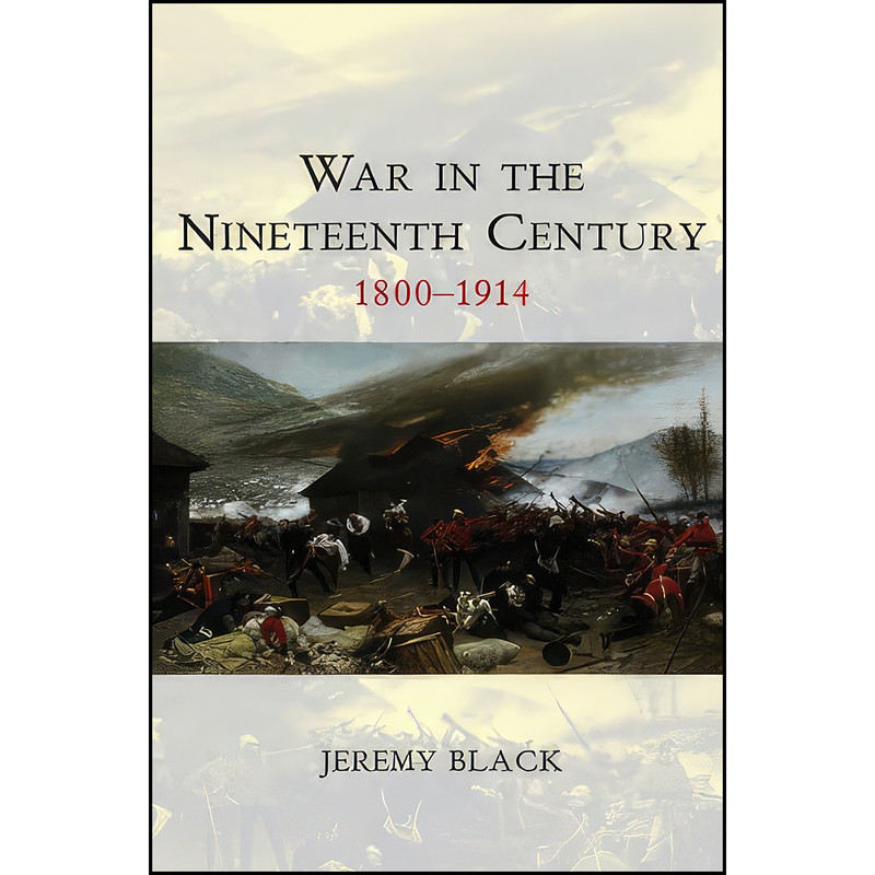 کتاب War in the Nineteenth Century اثر Jeremy Black and Jeremy Black انتشارات Polity