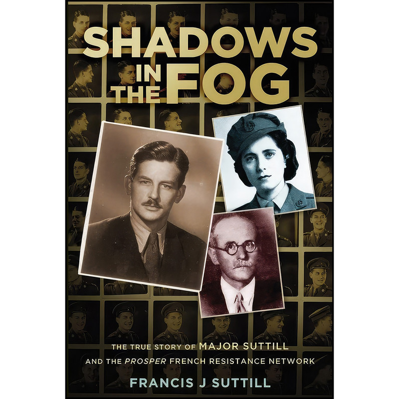 کتاب Shadows in the Fog اثر Francis Suttill انتشارات The History Press