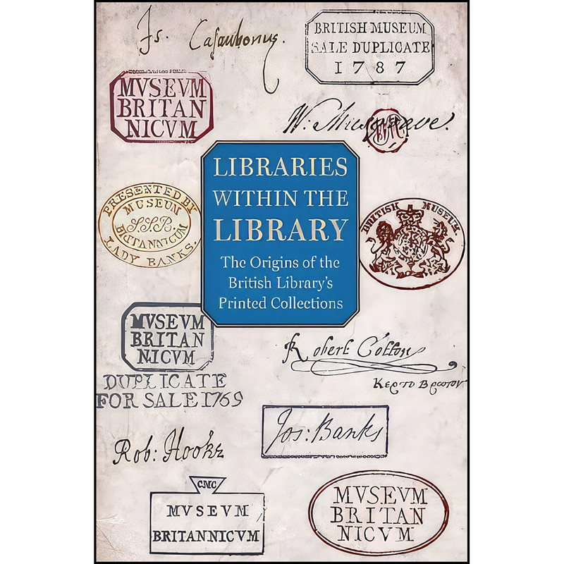 کتاب Libraries within the Library اثر Giles Mandelbrote and Barry Taylor انتشارات British Library