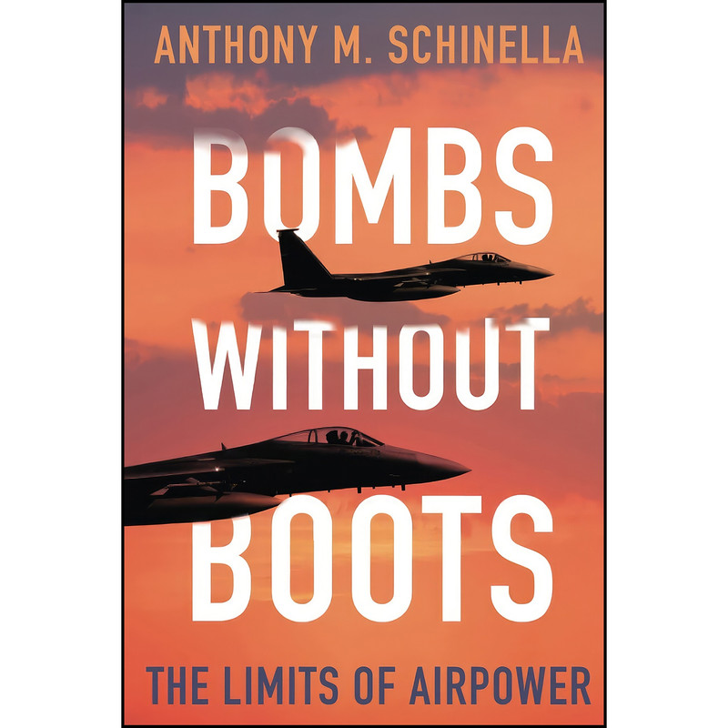 کتاب Bombs without Boots اثر Anthony M. Schinella انتشارات Brookings Institution Press