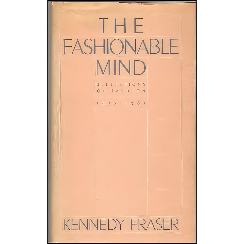 کتاب The Fashionable Mind اثر Kennedy Fraser انتشارات Knopf