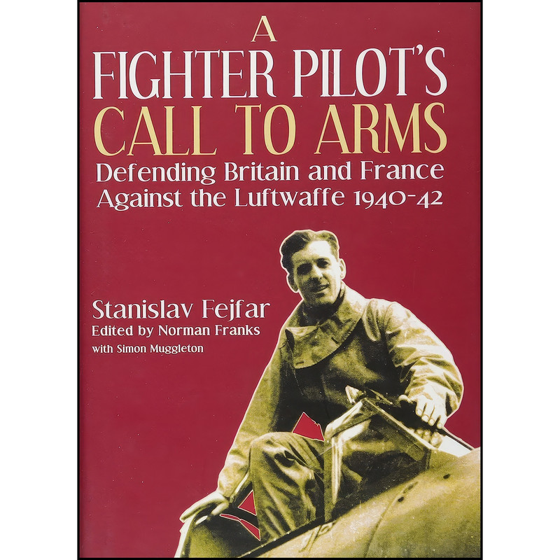 کتاب Fighter Pilots Call to Arms اثر جمعي از نويسندگان انتشارات Grub Street Publishing
