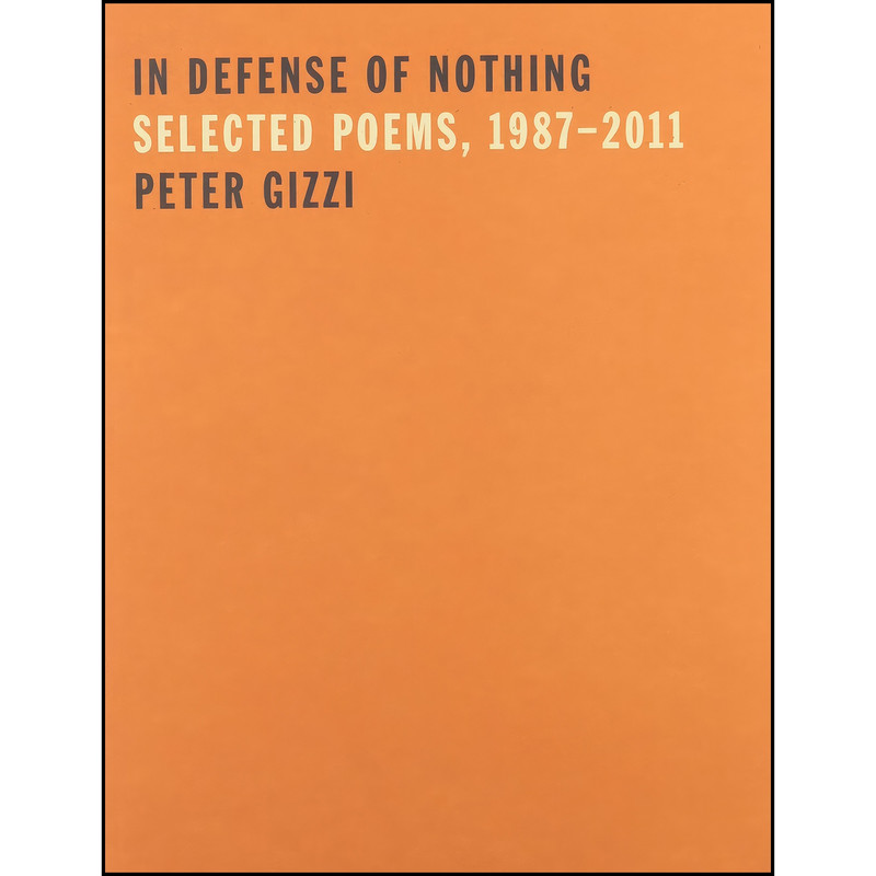 کتاب In Defense of Nothing اثر Peter Gizzi انتشارات Wesleyan University Press