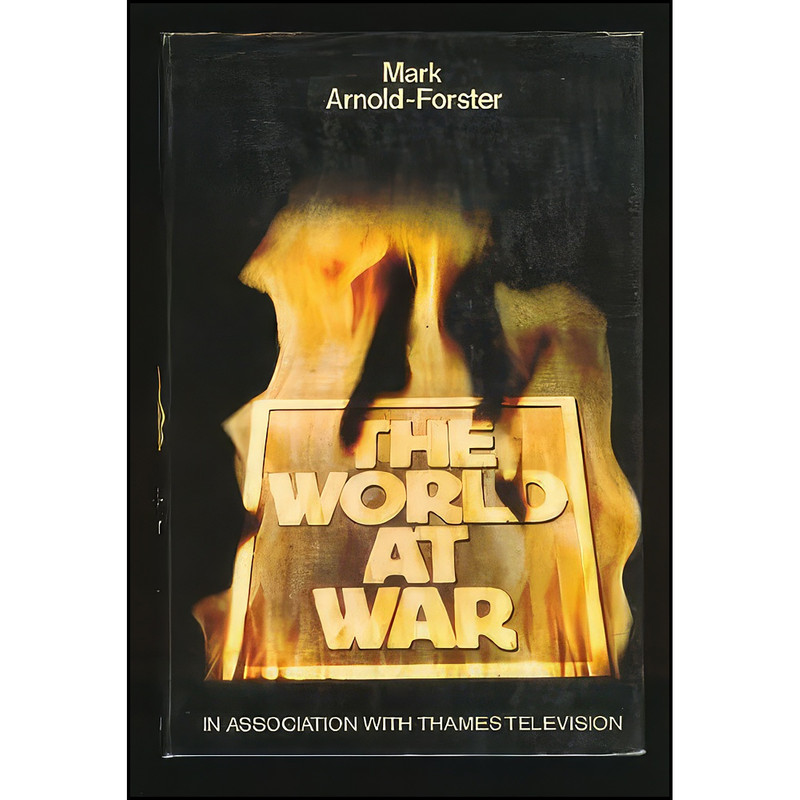 کتاب The world at war اثر Mark Arnold-Forster انتشارات Collins