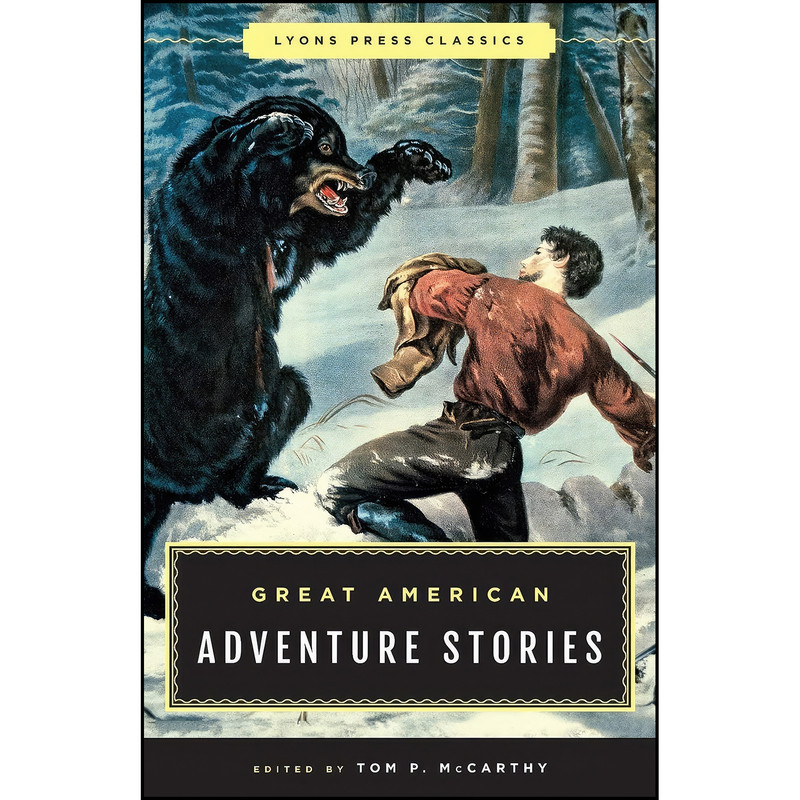 کتاب Great American Adventure Stories اثر Tom McCarthy انتشارات Lyons Press