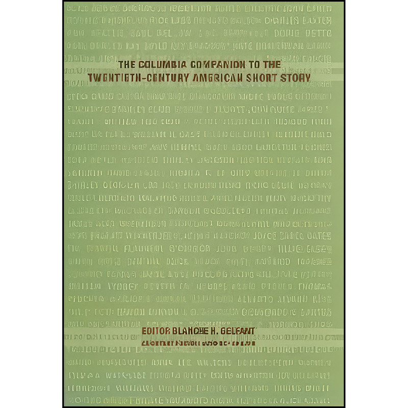 کتاب The Columbia Companion to the Twentieth-Century American Short Story اثر Lawrence Graver and Blanche Gelfant انتشارات Columbia University Press