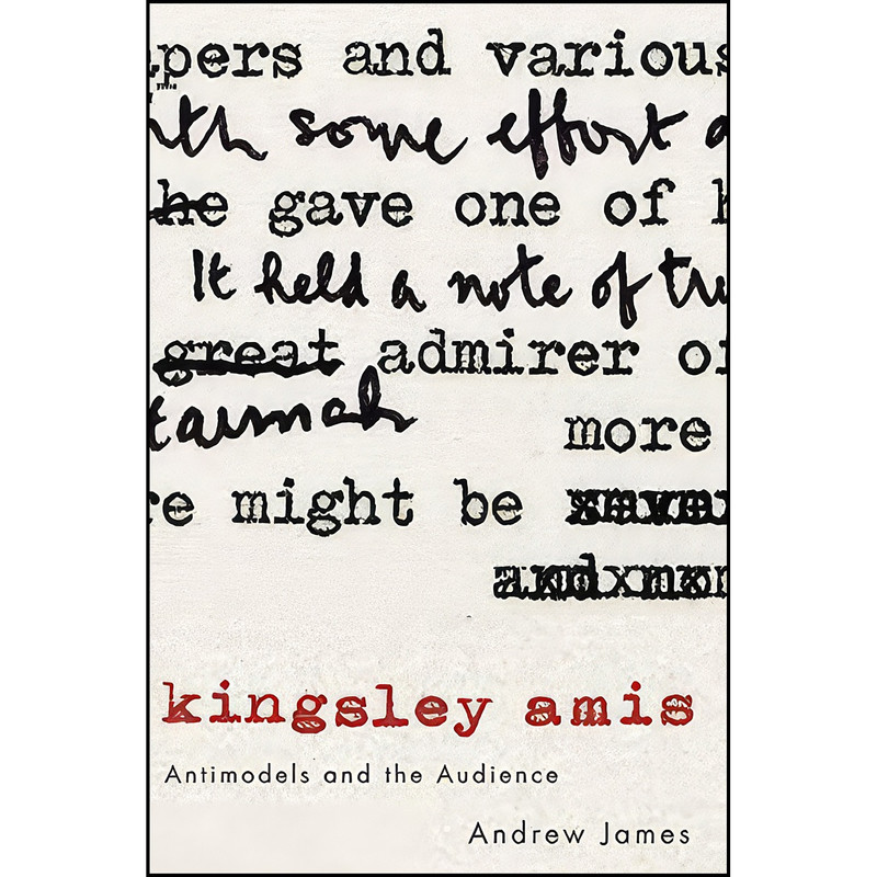 کتاب Kingsley Amis اثر Andrew James انتشارات McGill-Queens University Press