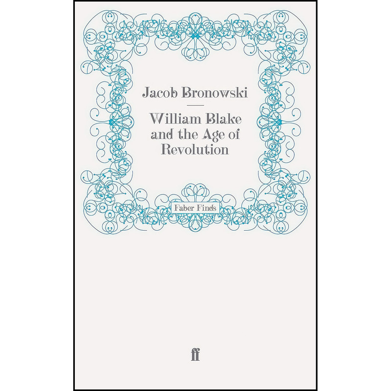 کتاب William Blake and the Age of Revolution اثر Jacob Bronowski انتشارات Faber