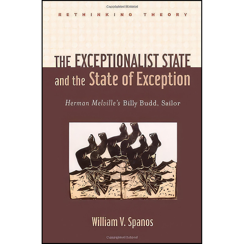 کتاب The Exceptionalist State and the State of Exception اثر William V. Spanos انتشارات Johns Hopkins University Press