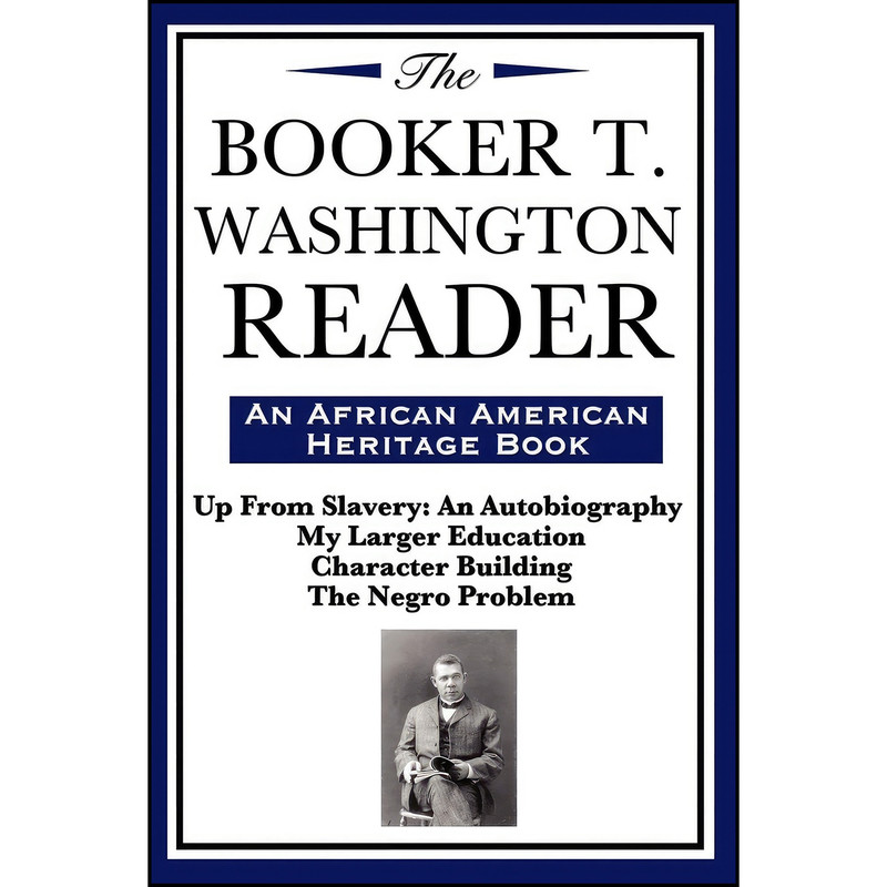 کتاب The Booker T. Washington Reader  اثر Booker T. Washington انتشارات Wilder Publications