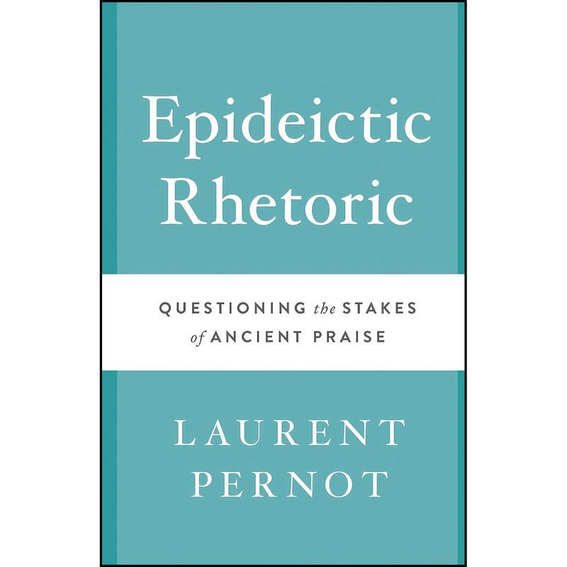 کتاب Epideictic Rhetoric اثر Laurent Pernot انتشارات University of Texas Press