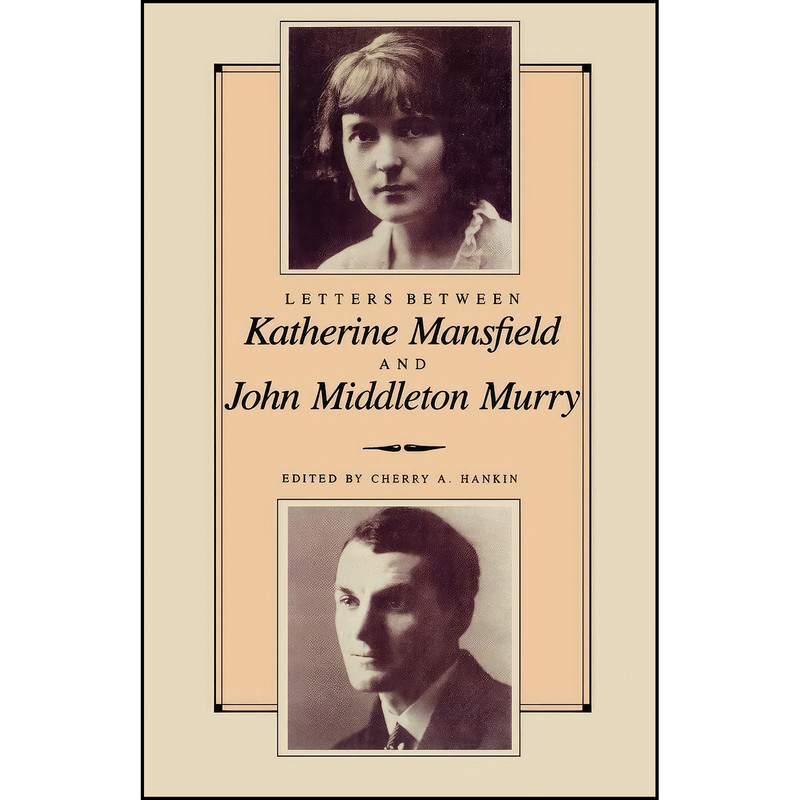 کتاب Letters Between Katherine Mansfield and John Middleton Murray اثر Katherine Mansfield انتشارات New Amsterdam Books