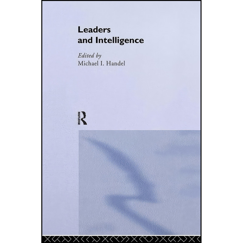 کتاب Leaders and Intelligence  اثر Michael I. Handel انتشارات تازه ها