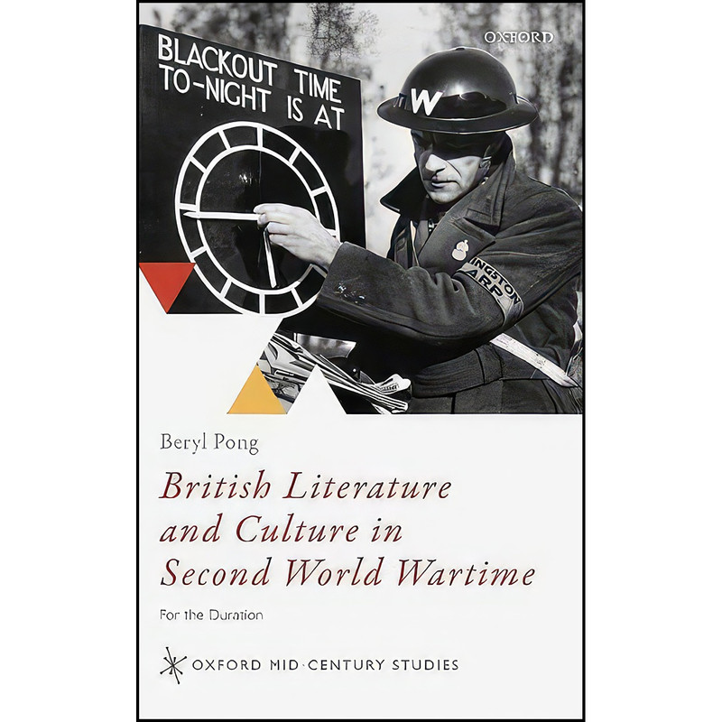 کتاب British Literature and Culture in Second World Wartime اثر Beryl Pong انتشارات Oxford University Press