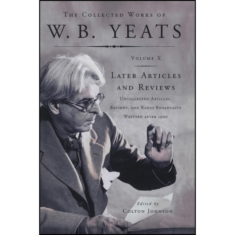 کتاب The Collected Works of W.B. Yeats Vol X اثر W. B. Yeats انتشارات Scribner