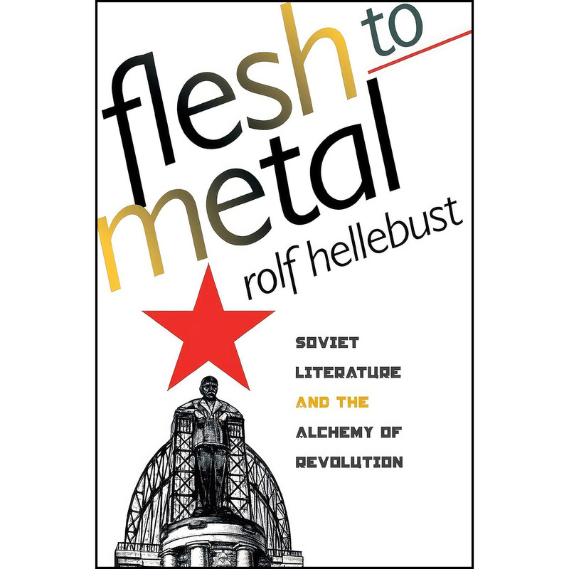 کتاب Flesh to Metal اثر Rolf Hellebust انتشارات Cornell University Press