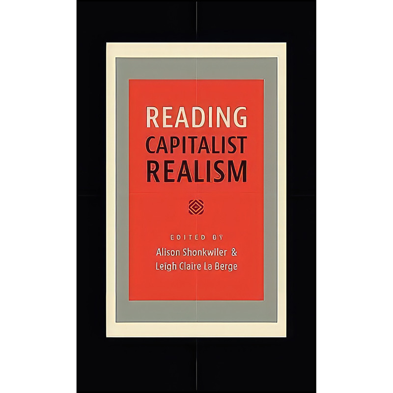 کتاب Reading Capitalist Realism اثر جمعي از نويسندگان انتشارات University Of Iowa Press