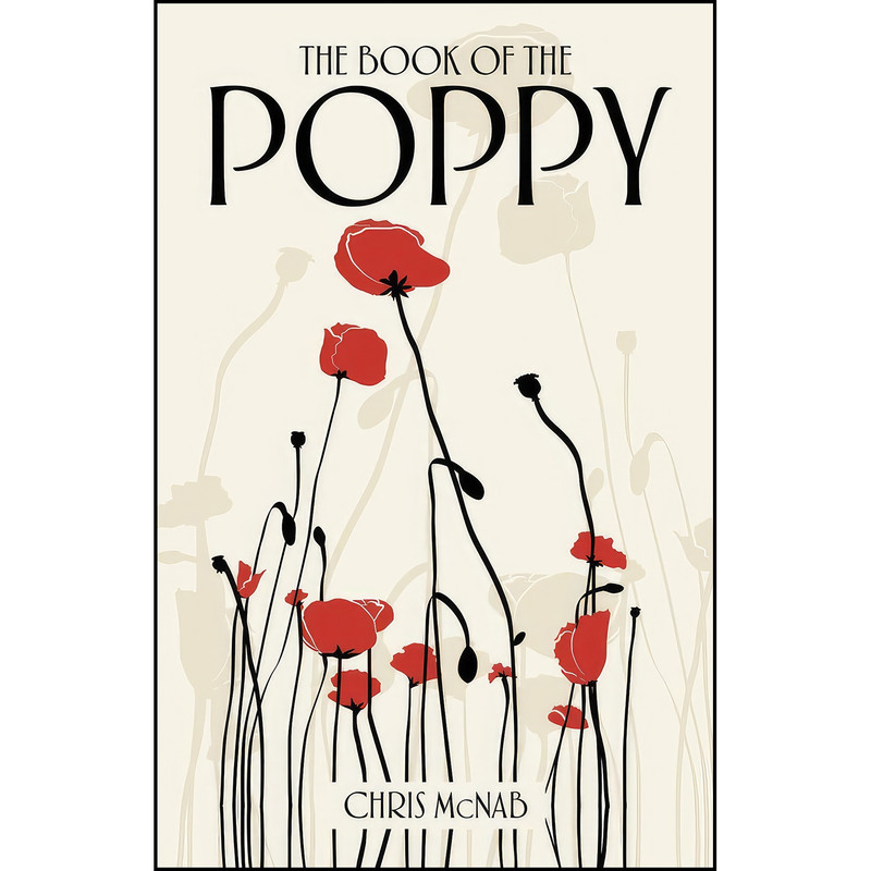 کتاب The Book of the Poppy اثر Chris McNab انتشارات The History Press
