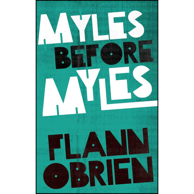 کتاب Myles Before Myles اثر Flann O Brien انتشارات The Lilliput Press