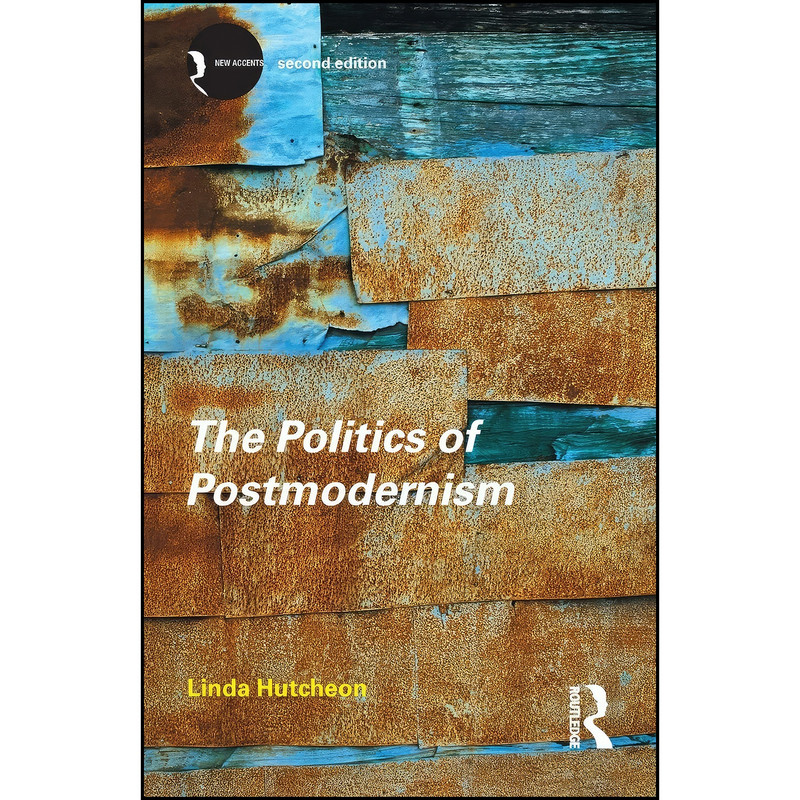 کتاب The Politics of Postmodernism  اثر Linda Hutcheon انتشارات تازه ها