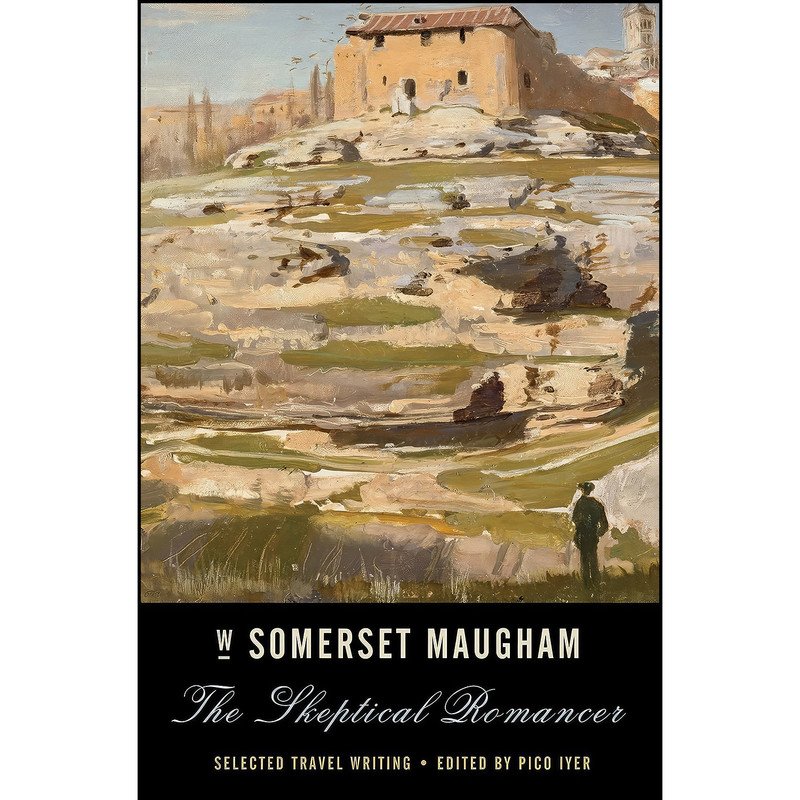 کتاب The Skeptical Romancer اثر W. Somerset Maugham and Pico Iyer انتشارات Vintage