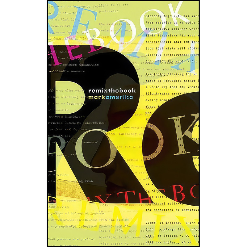 کتاب remixthebook اثر Mark Amerika انتشارات Univ Of Minnesota Press