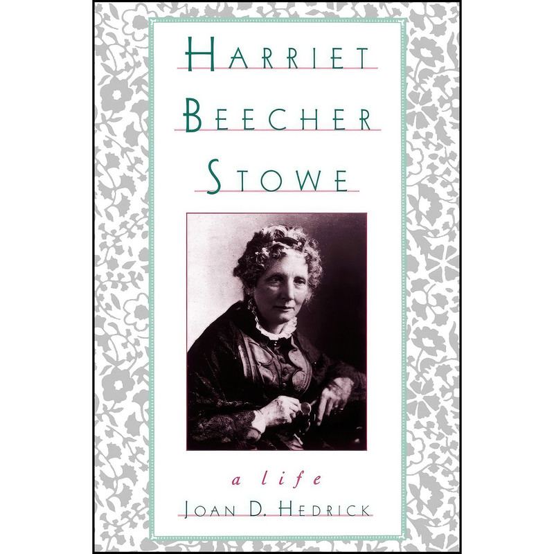 کتاب Harriet Beecher Stowe اثر Joan D. Hedrick انتشارات Oxford University Press