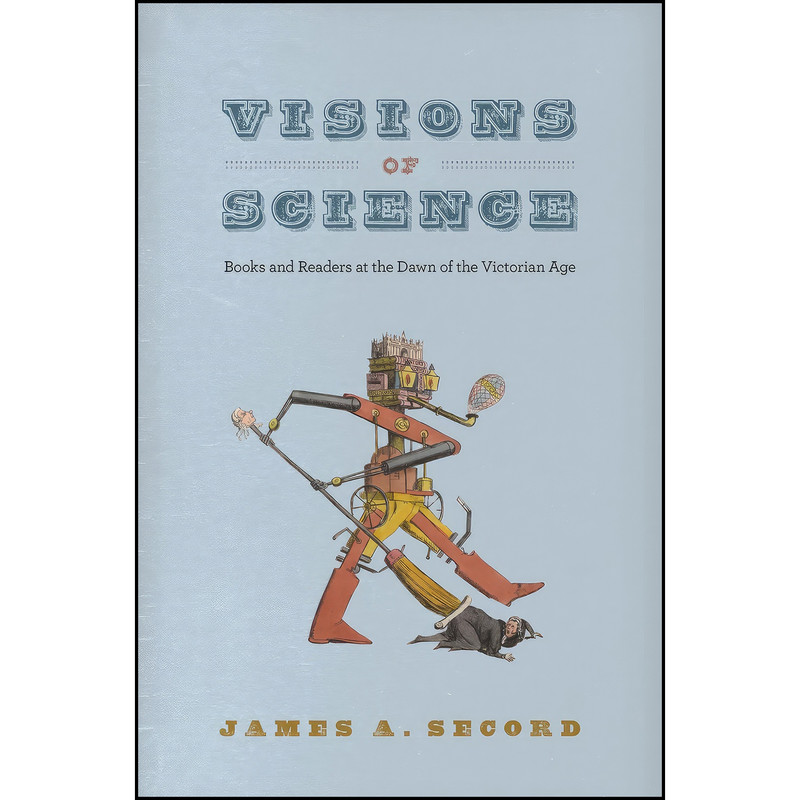 کتاب Visions of Science اثر James A. Secord انتشارات University of Chicago Press