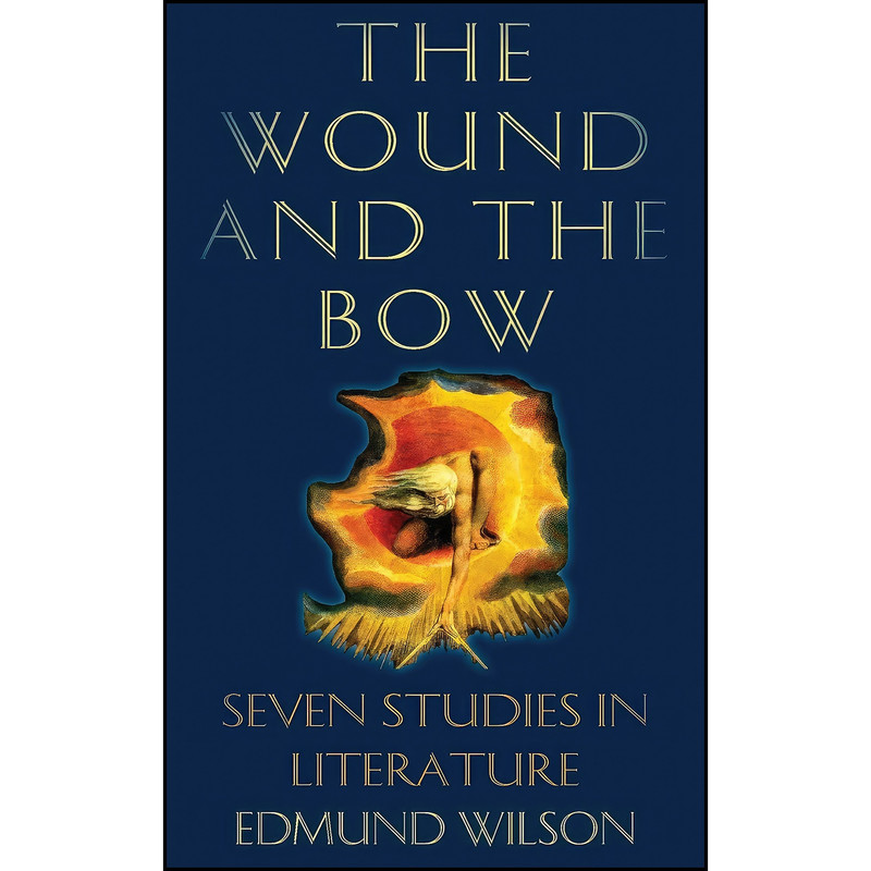کتاب The Wound and the Bow اثر Edmund Wilson انتشارات Churchill & Dunn, Ltd