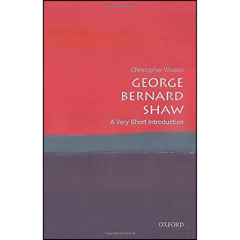کتاب George Bernard Shaw اثر Christopher Wixson انتشارات Oxford University Press