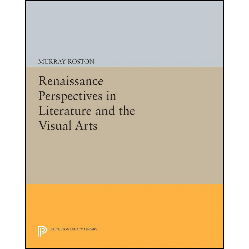 کتاب Renaissance Perspectives in Literature and the Visual Arts اثر Murray Roston انتشارات Princeton University Press