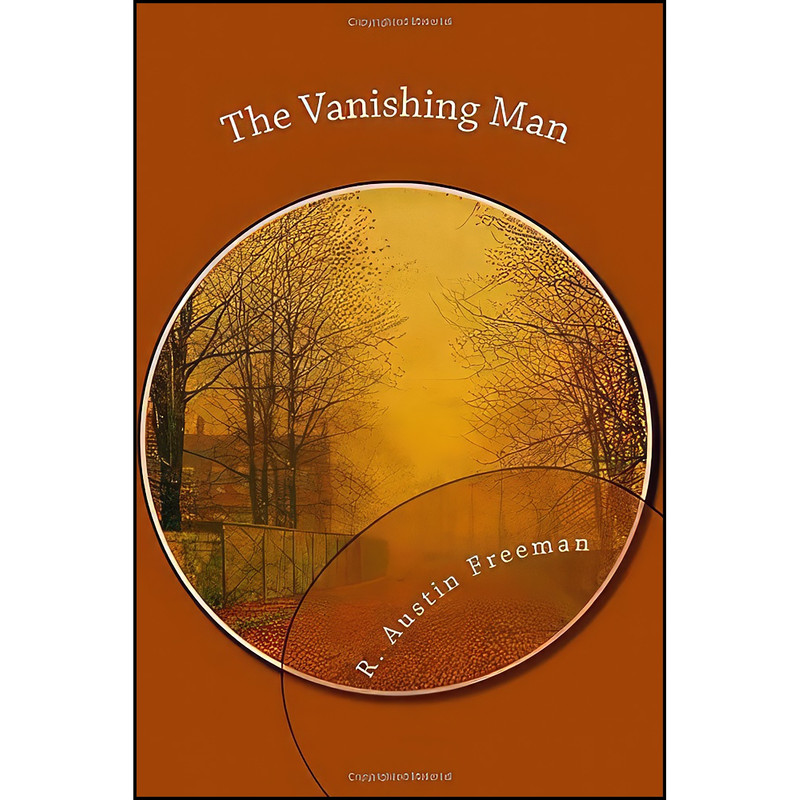 کتاب The Vanishing Man اثر R. Austin Freeman انتشارات تازه ها