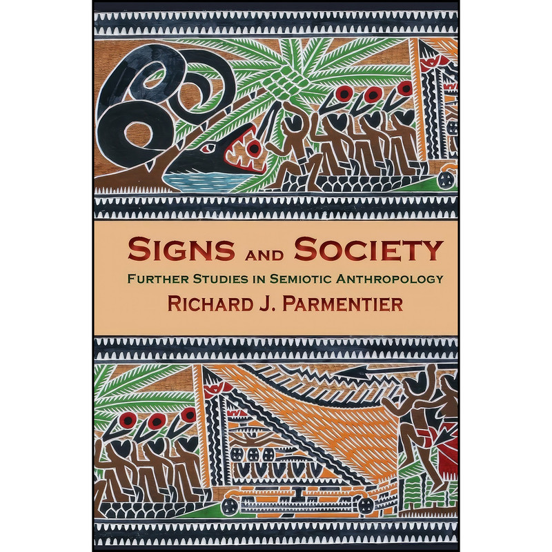 کتاب Signs and Society اثر Richard J. Parmentier انتشارات Indiana University Press