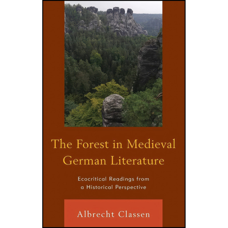 کتاب The Forest in Medieval German Literature اثر Albrecht Classen انتشارات Lexington Books