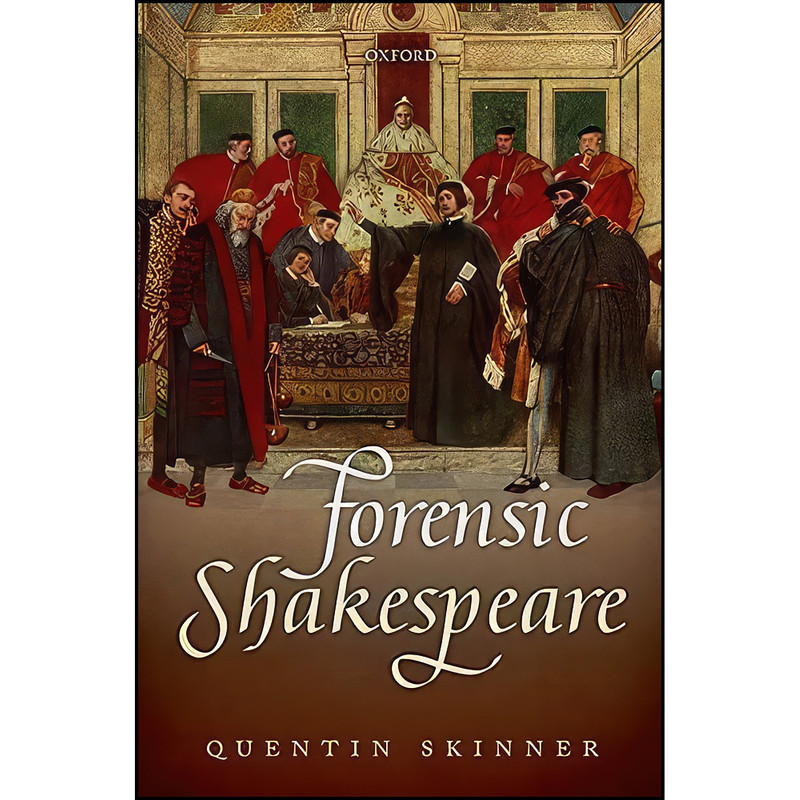 کتاب Forensic Shakespeare  اثر Quentin Skinner انتشارات Oxford University Press