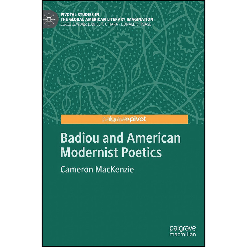 کتاب Badiou and American Modernist Poetics  اثر Cameron MacKenzie انتشارات Palgrave Pivot