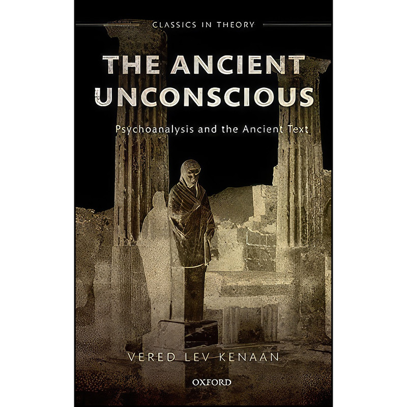 کتاب The Ancient Unconscious اثر Vered Lev Kenaan انتشارات Oxford University Press