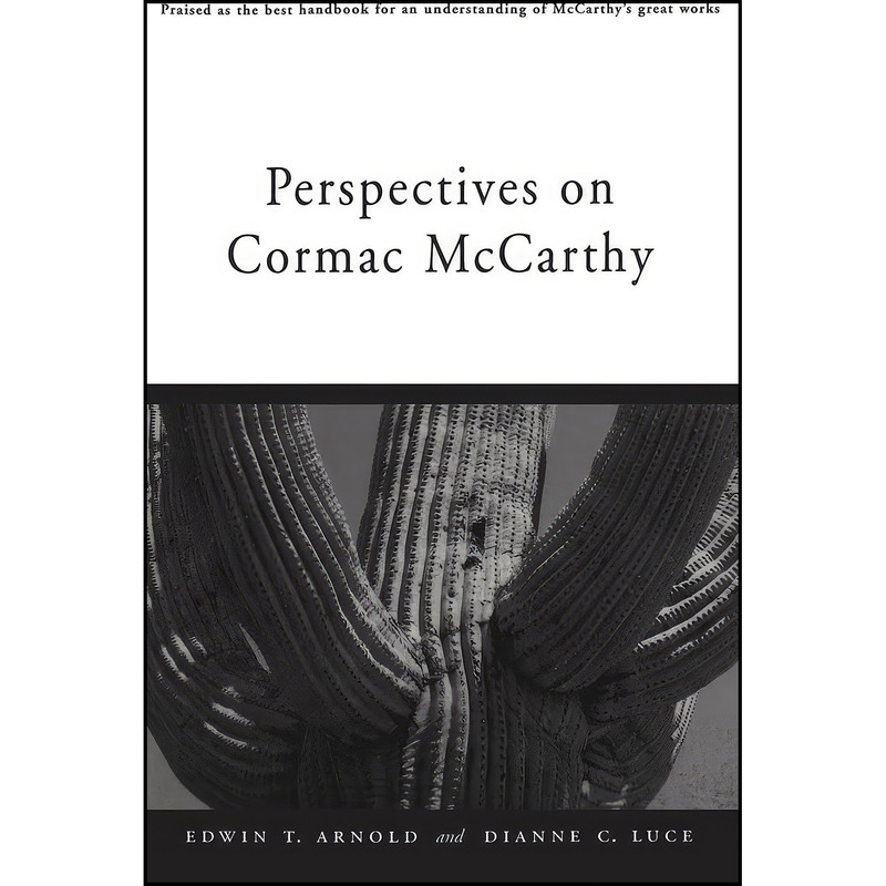 کتاب Perspectives on Cormac McCarthy  اثر Edwin T. Arnold and Dianne C. Luce انتشارات University Press of Mississippi